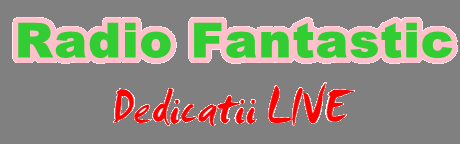 Dedicatii Radio Fantastic Giurgiu